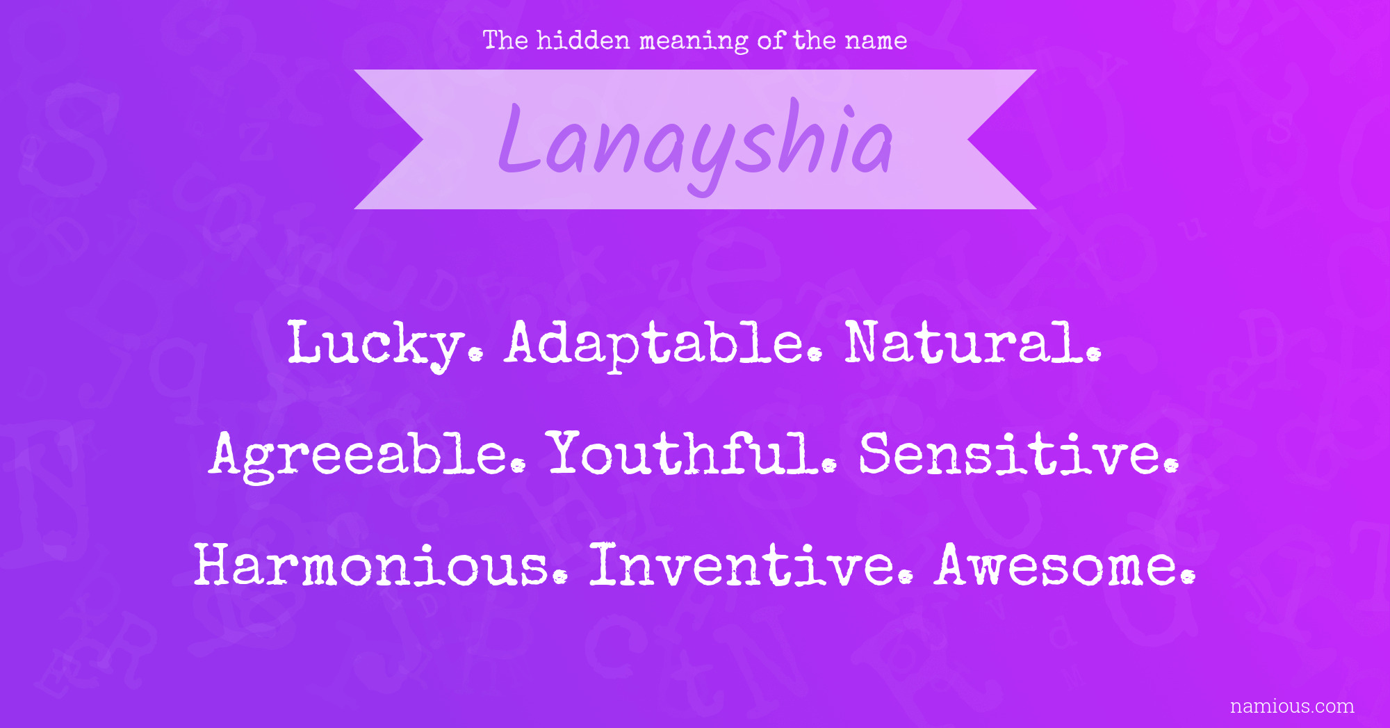 The hidden meaning of the name Lanayshia