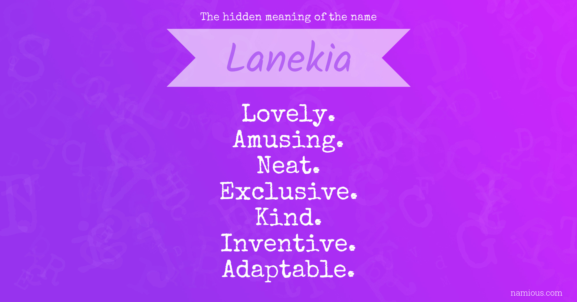 The hidden meaning of the name Lanekia