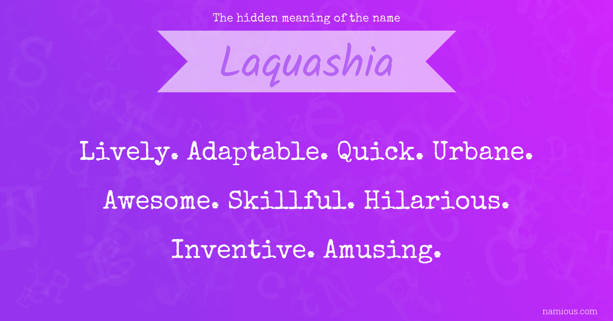 The hidden meaning of the name Laquashia