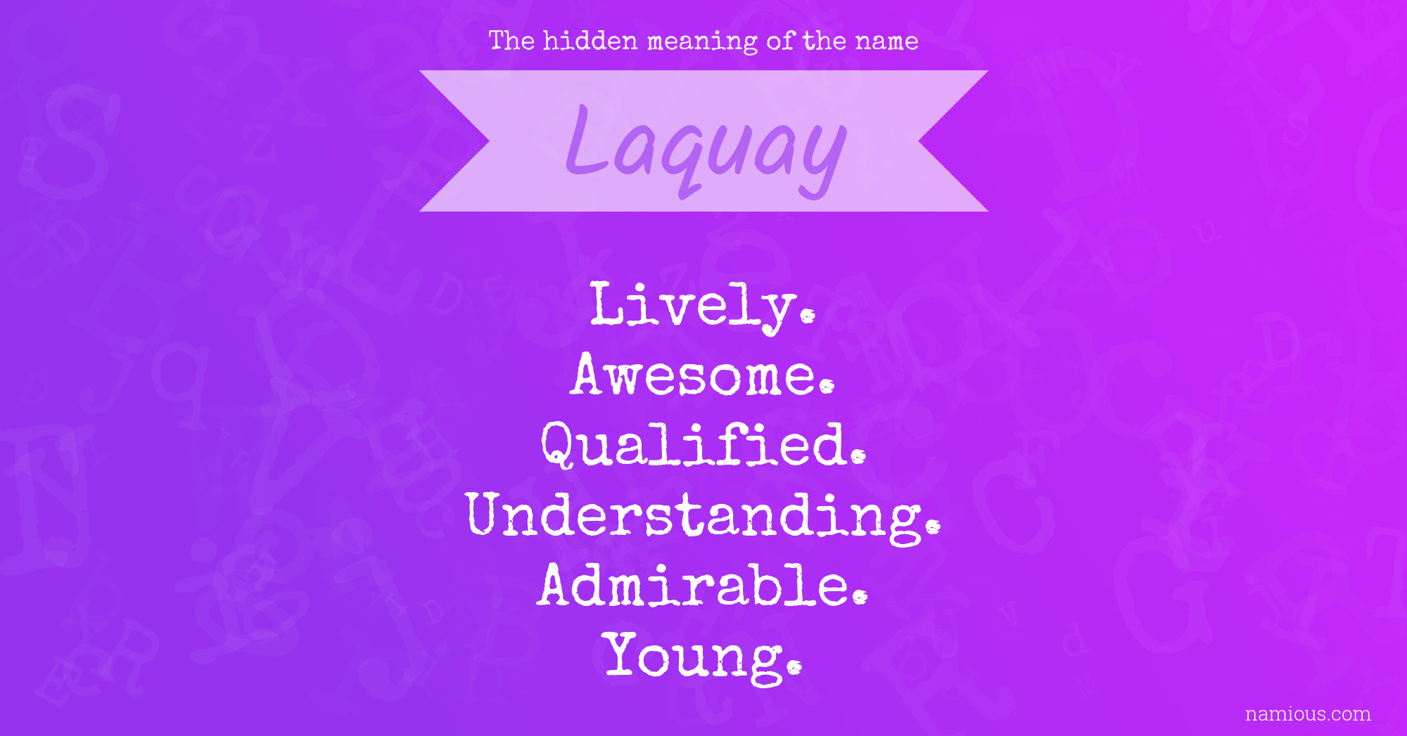 The hidden meaning of the name Laquay