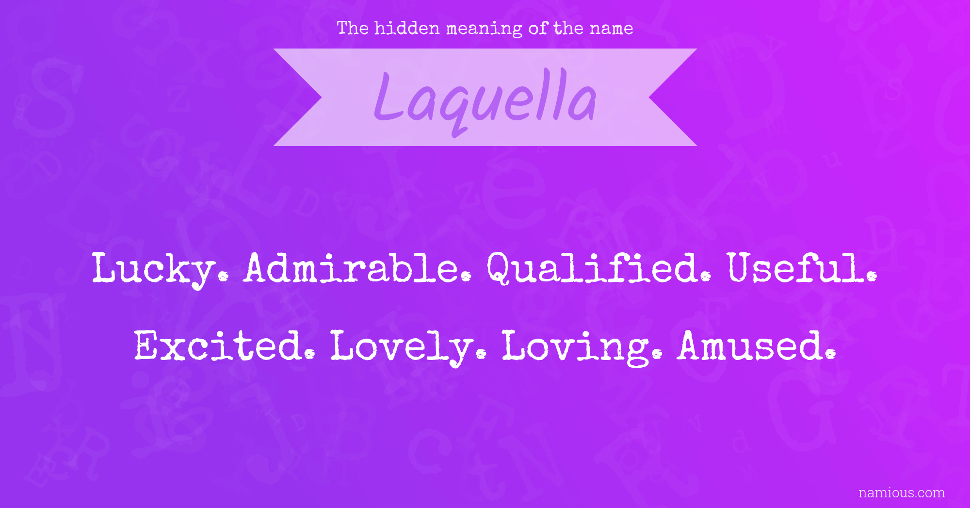 The hidden meaning of the name Laquella