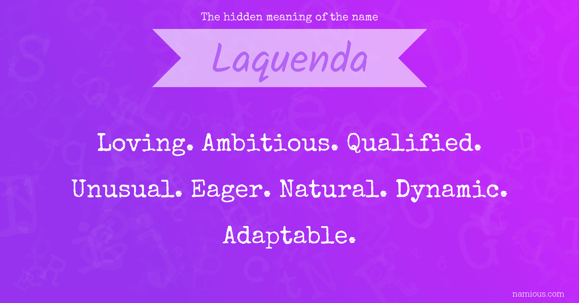 The hidden meaning of the name Laquenda