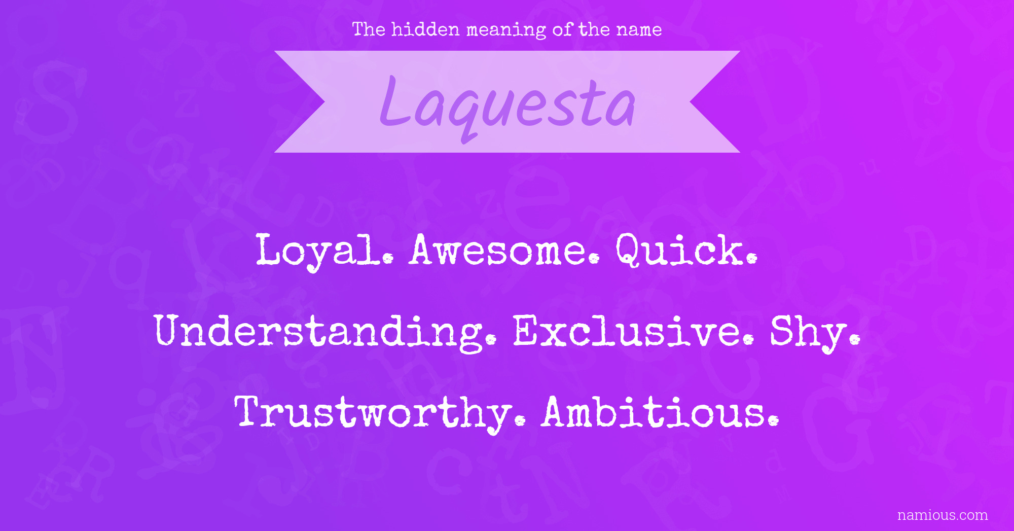 The hidden meaning of the name Laquesta