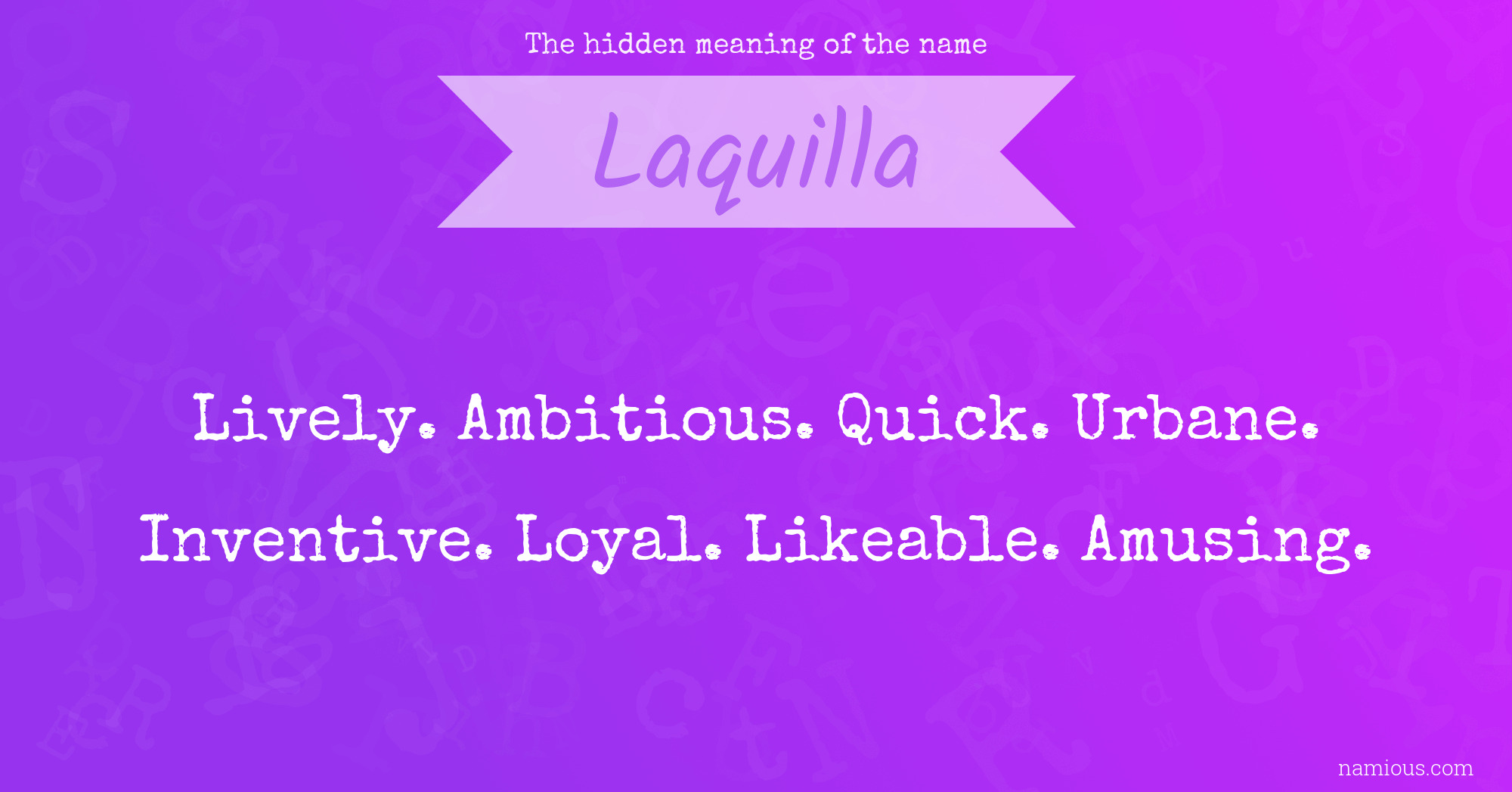 The hidden meaning of the name Laquilla