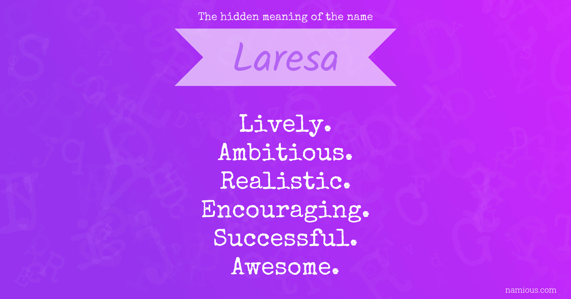 The hidden meaning of the name Laresa