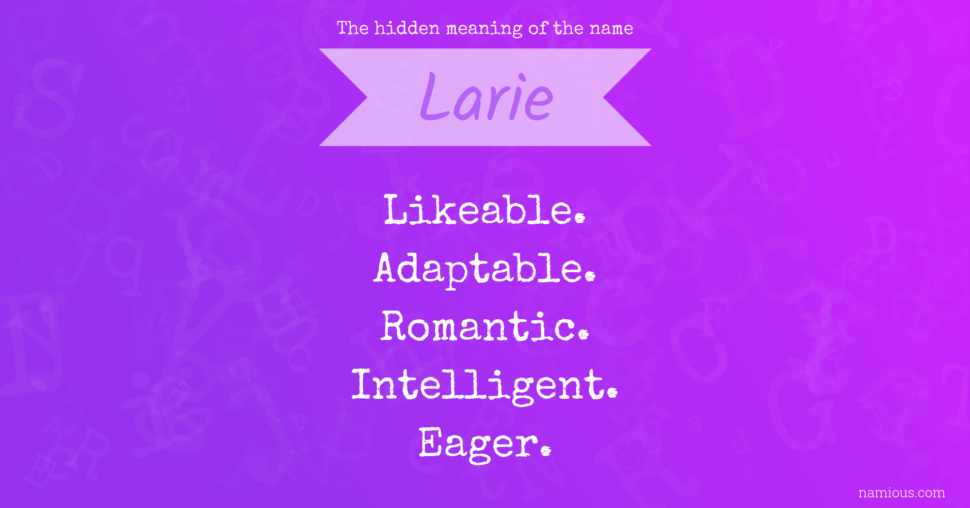 The hidden meaning of the name Larie