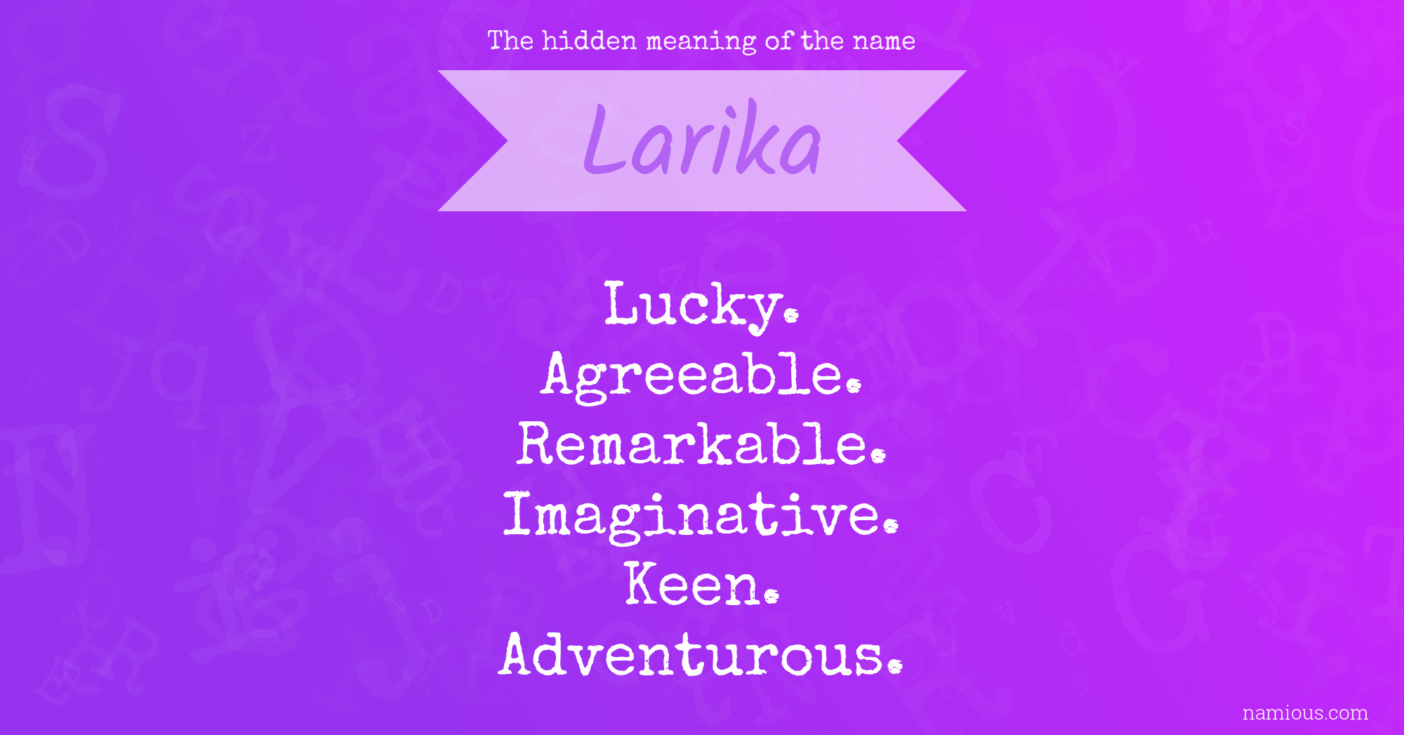 The hidden meaning of the name Larika