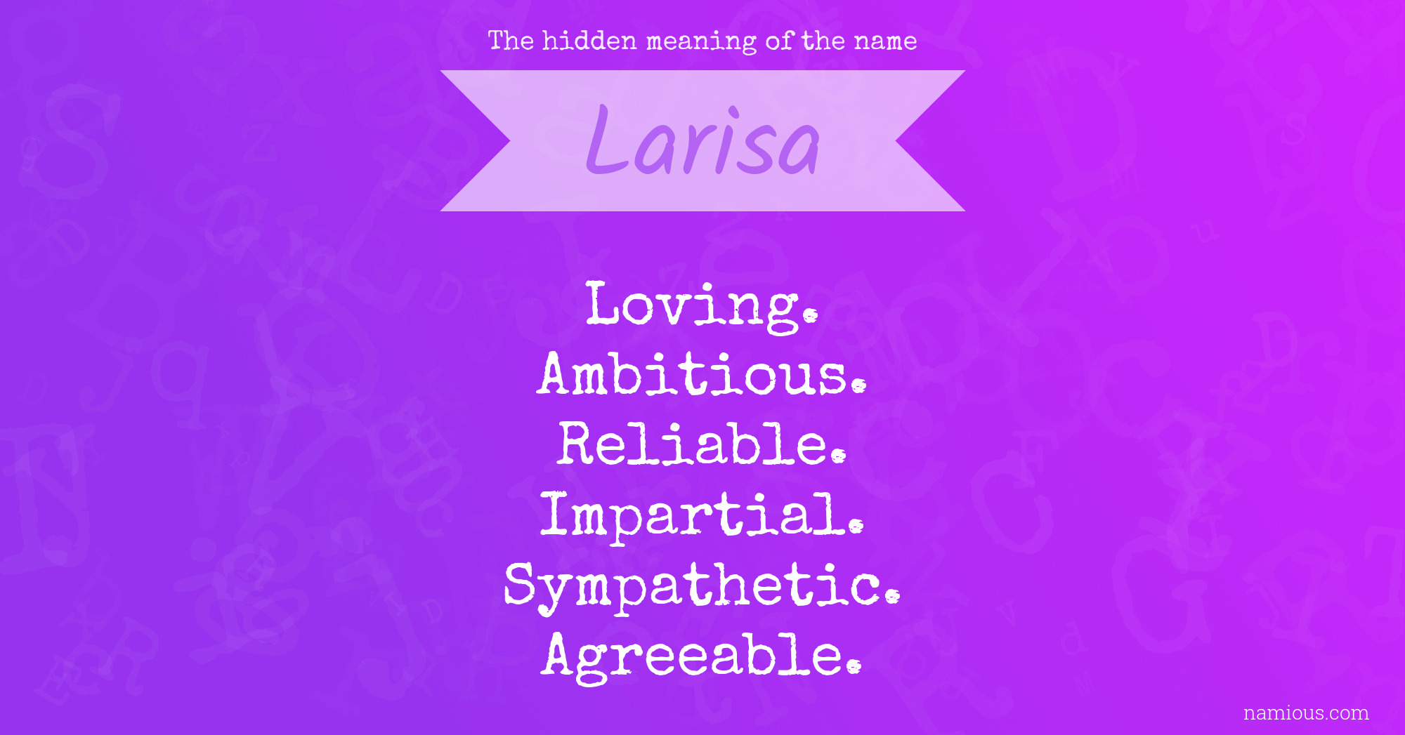 The hidden meaning of the name Larisa