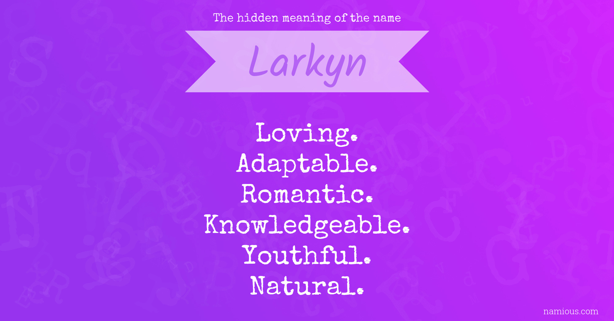 The hidden meaning of the name Larkyn