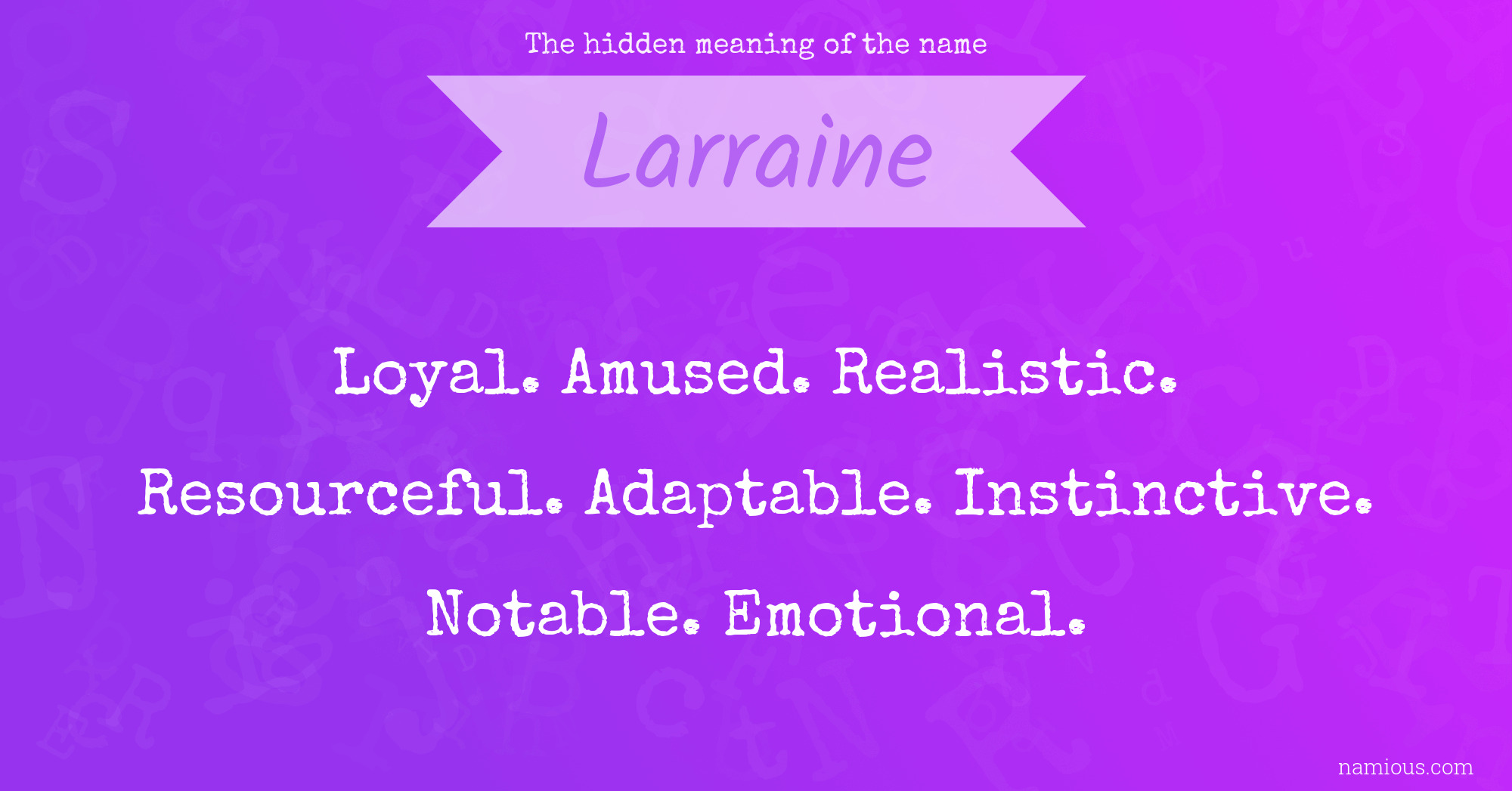 The hidden meaning of the name Larraine