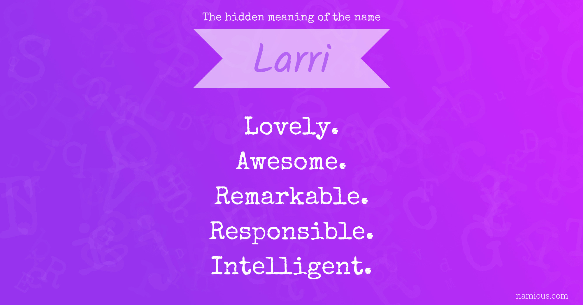 The hidden meaning of the name Larri