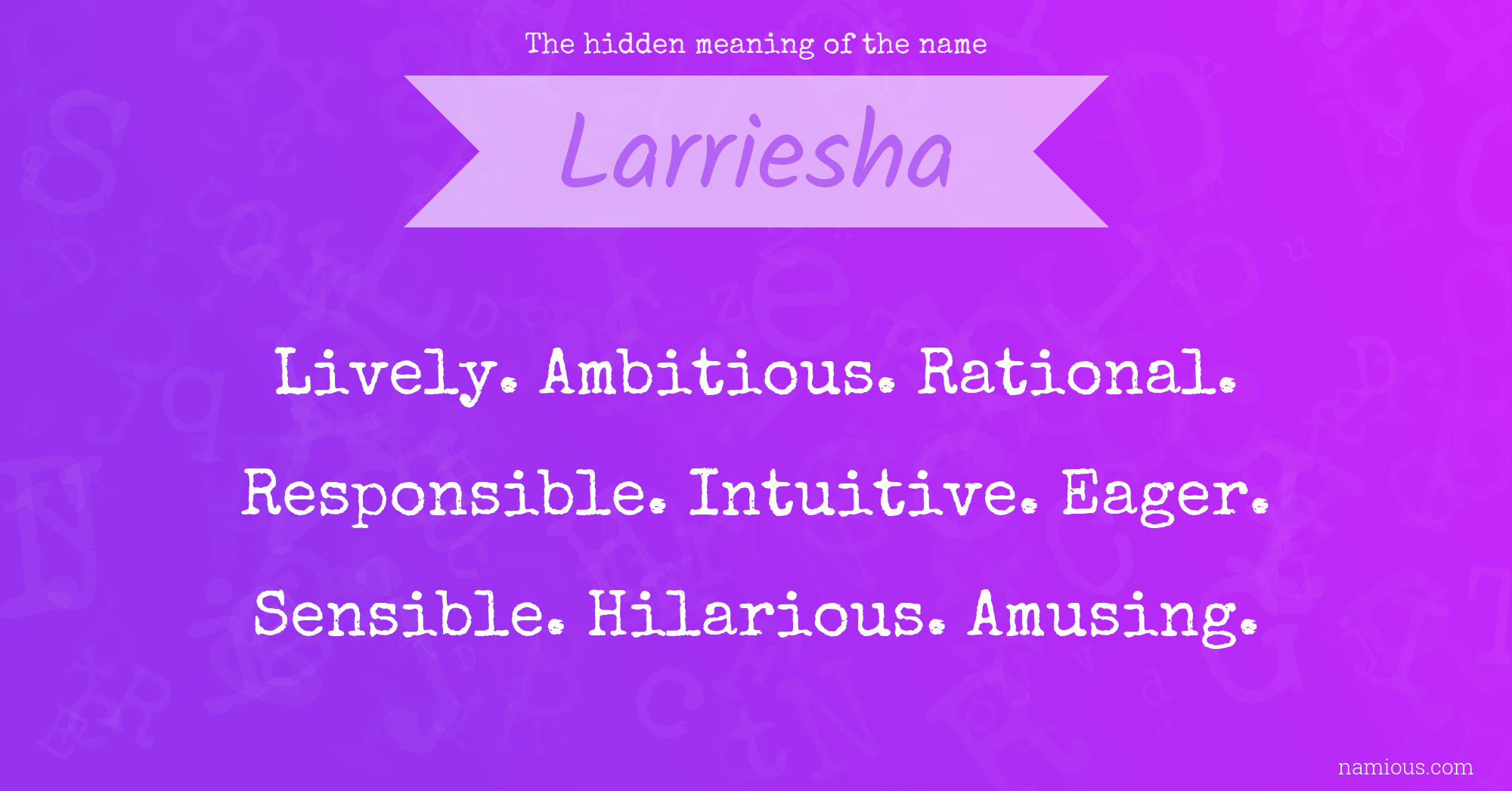 The hidden meaning of the name Larriesha