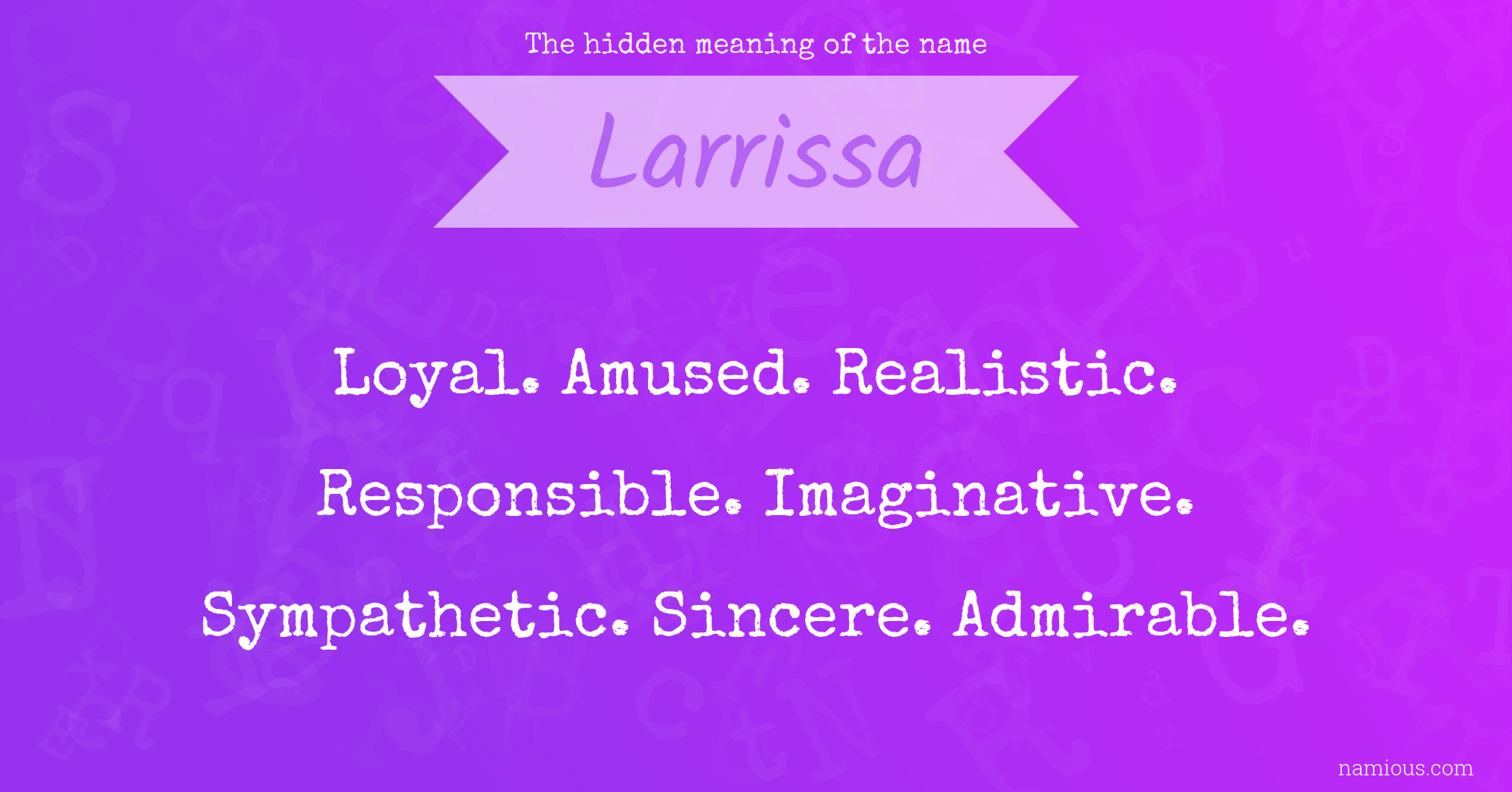 The hidden meaning of the name Larrissa