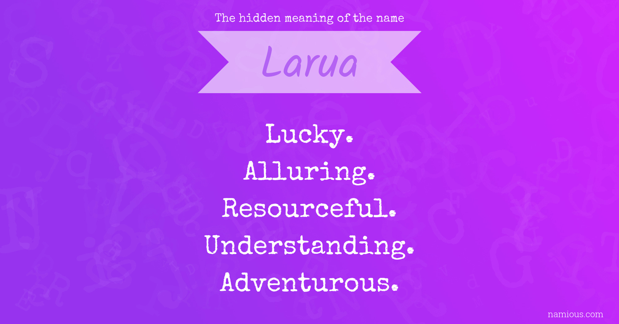 The hidden meaning of the name Larua