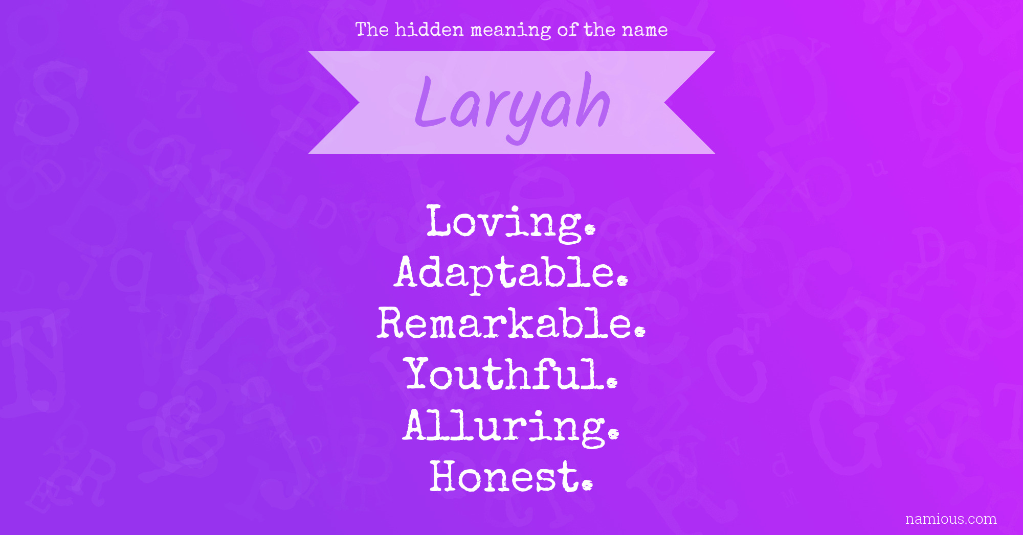 The hidden meaning of the name Laryah