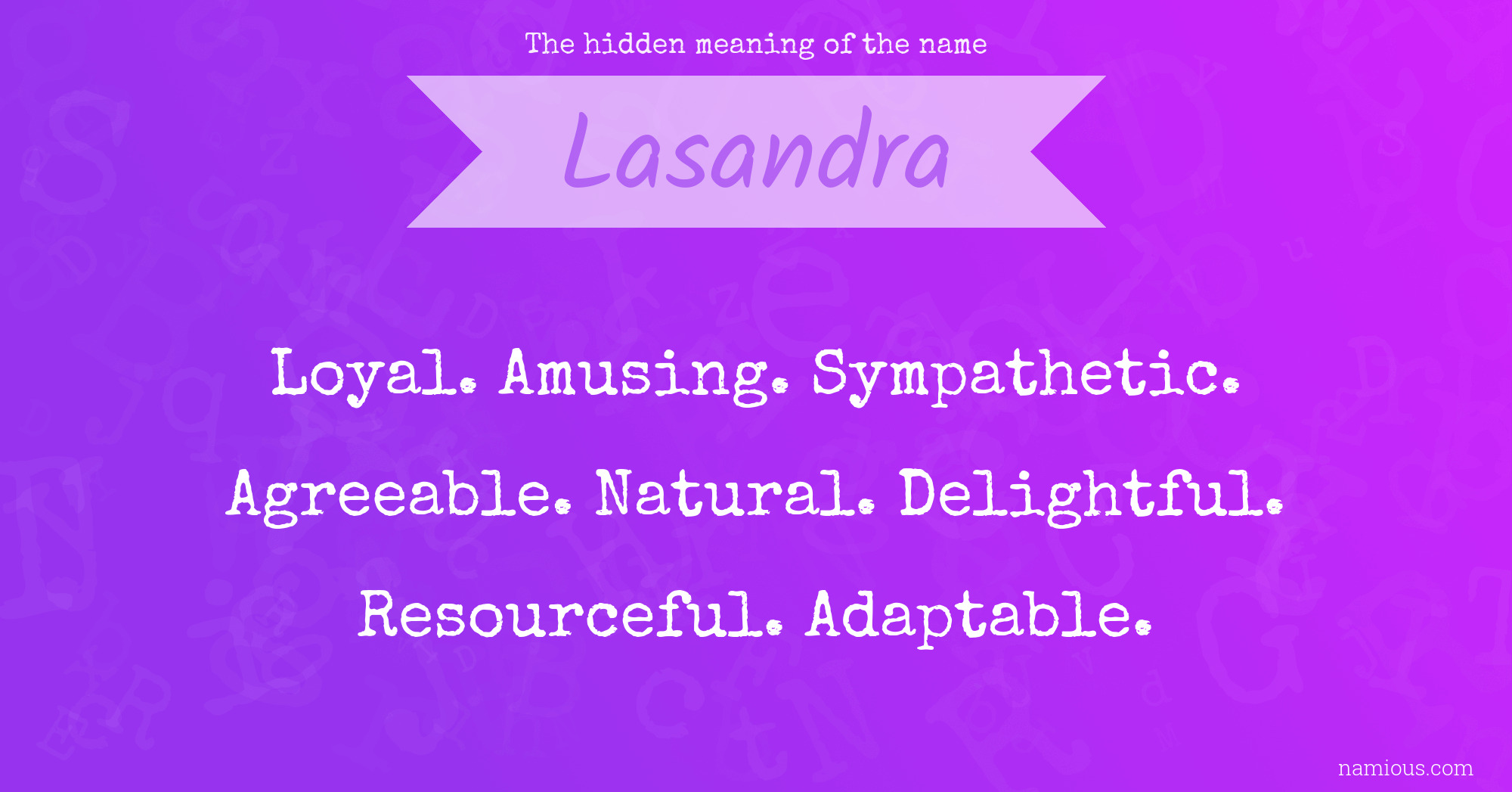 The hidden meaning of the name Lasandra