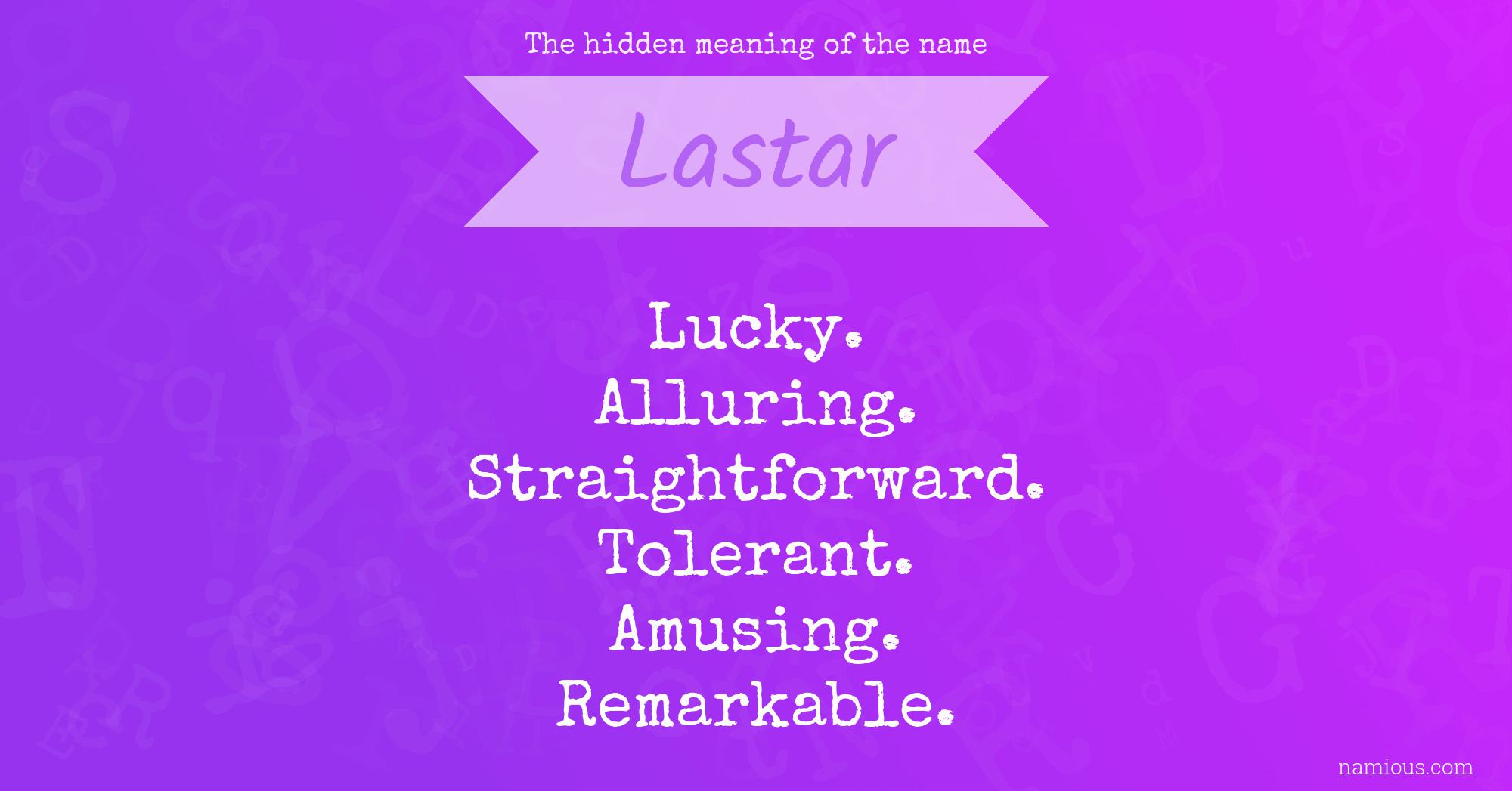 The hidden meaning of the name Lastar