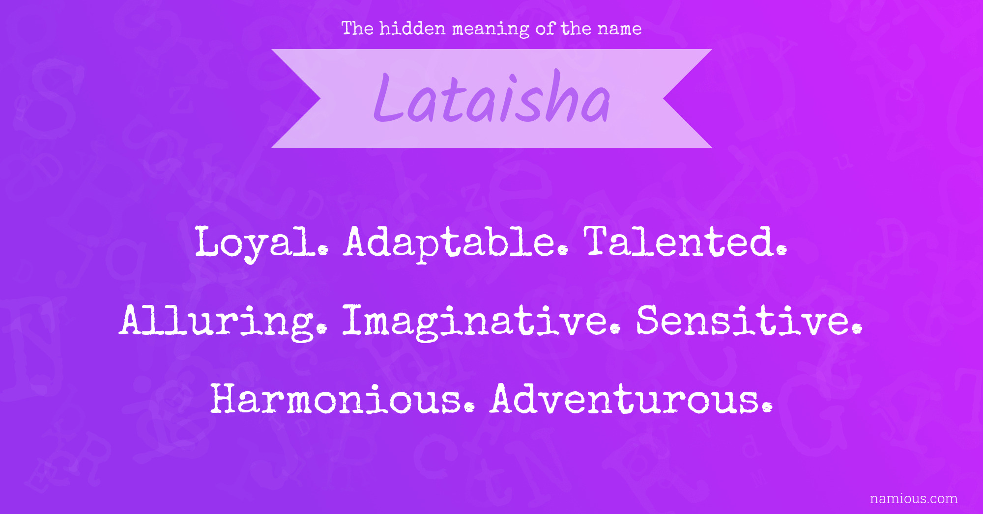 The hidden meaning of the name Lataisha