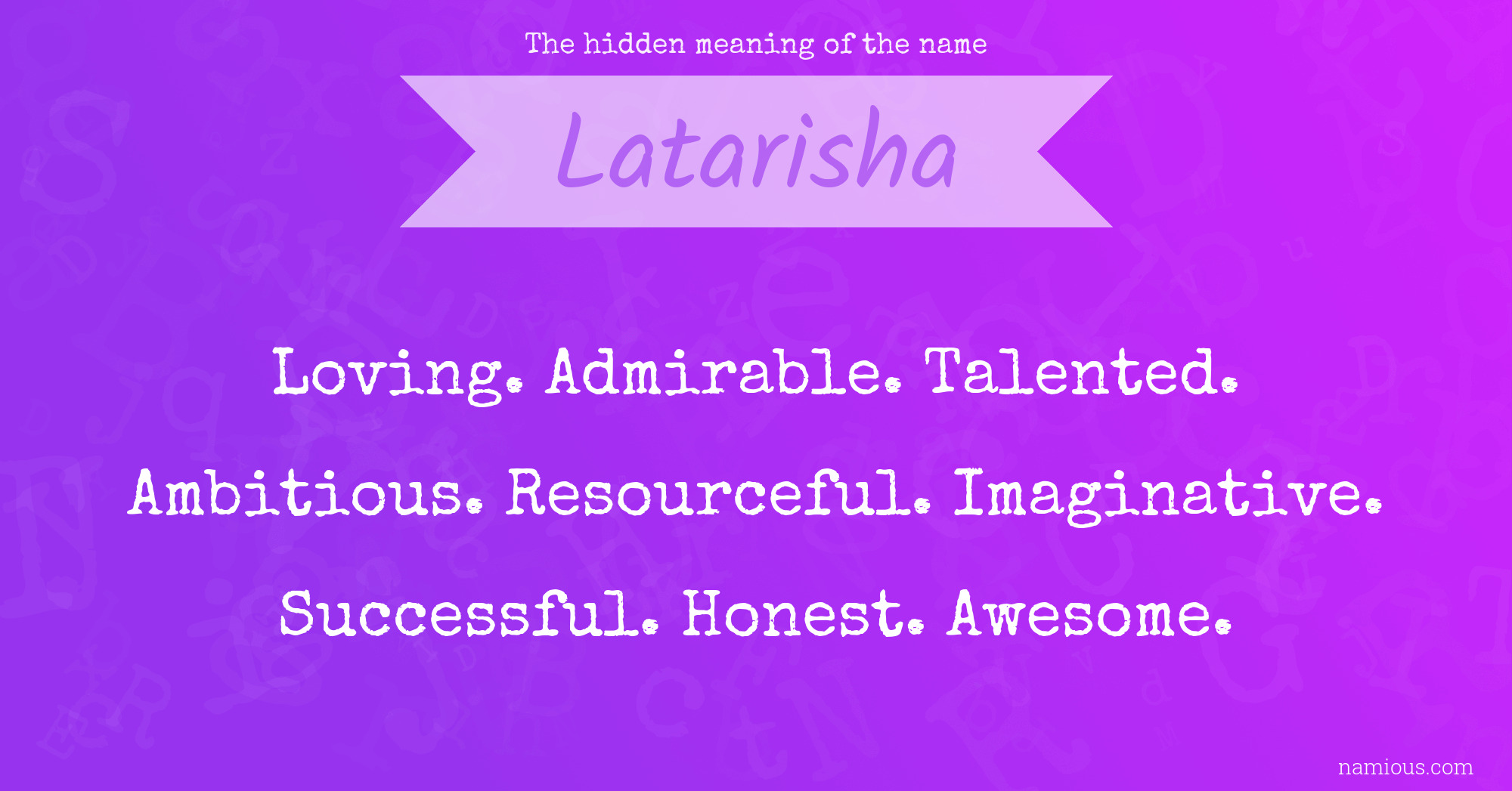 The hidden meaning of the name Latarisha