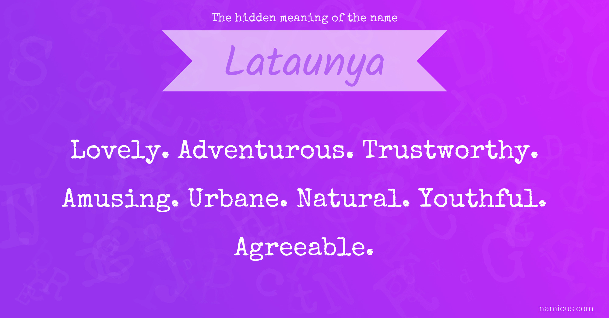 The hidden meaning of the name Lataunya