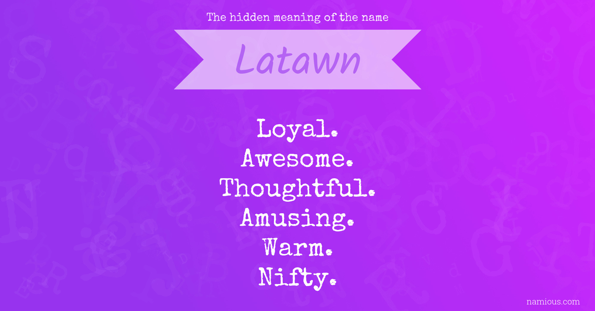 The hidden meaning of the name Latawn