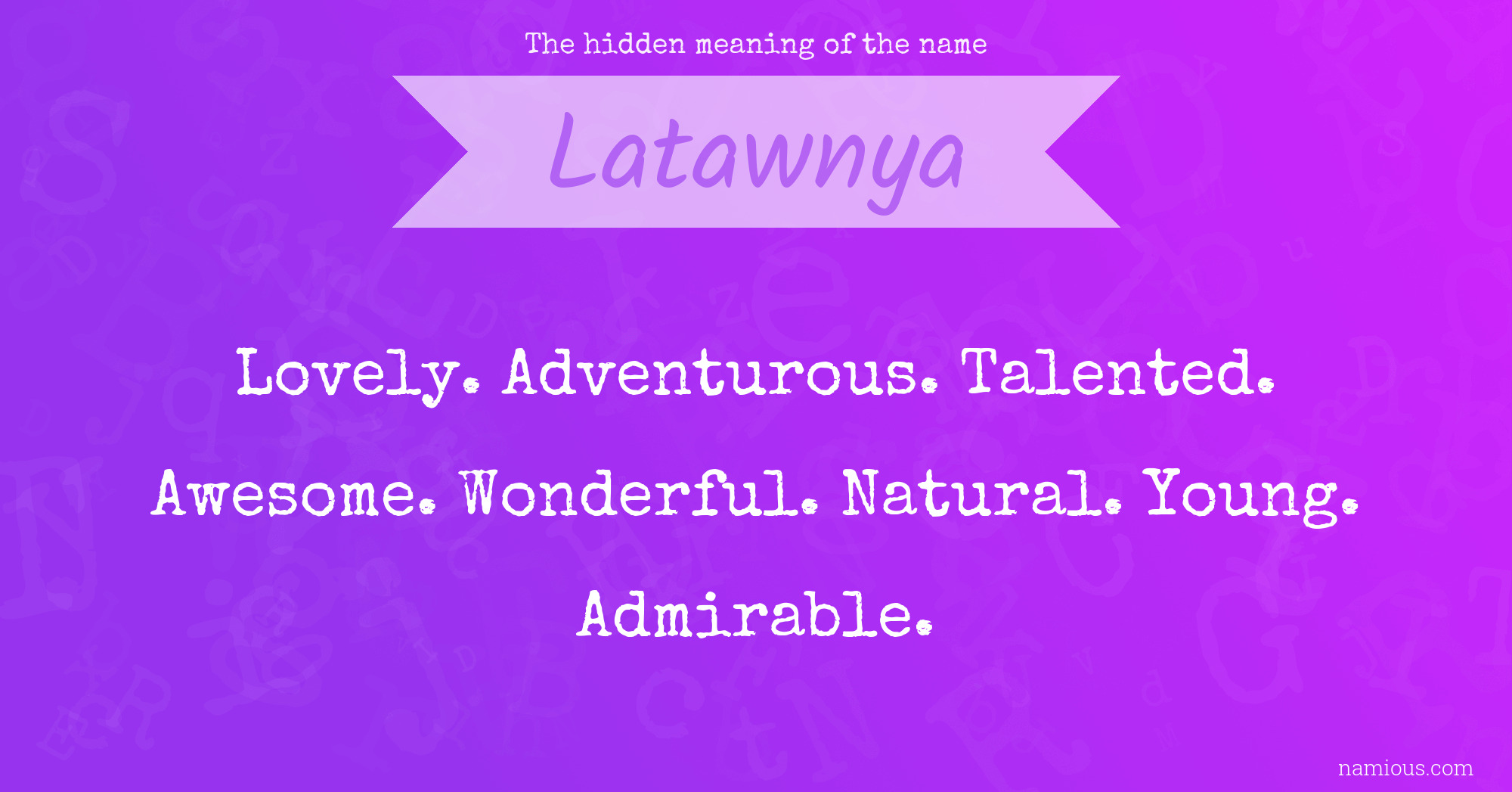 The hidden meaning of the name Latawnya