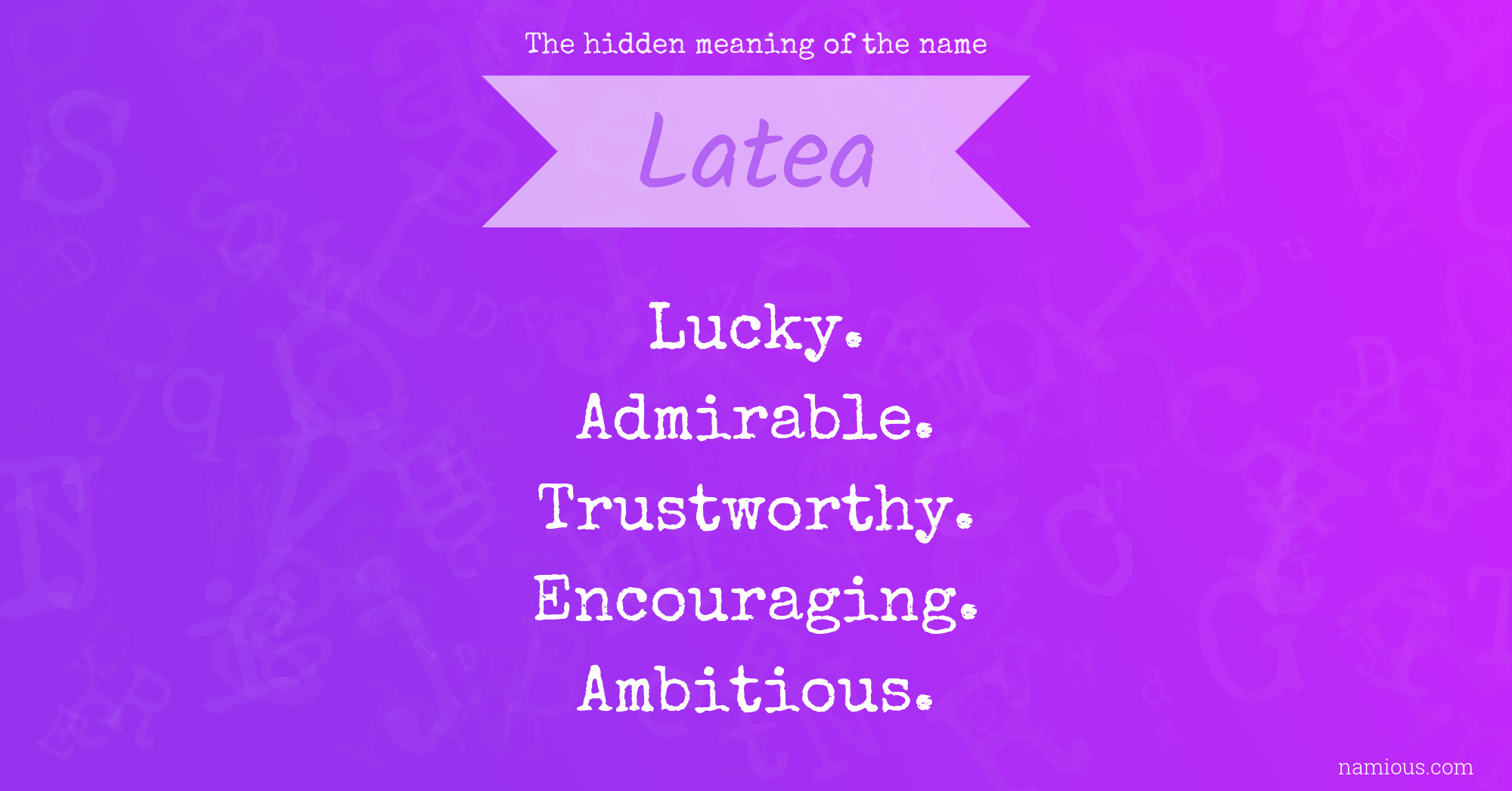 The hidden meaning of the name Latea