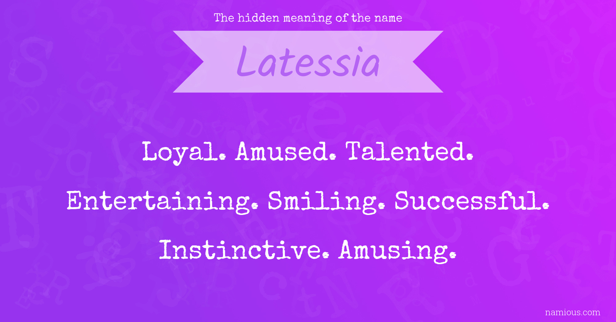 The hidden meaning of the name Latessia