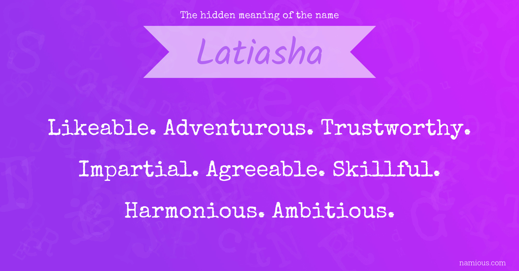 The hidden meaning of the name Latiasha