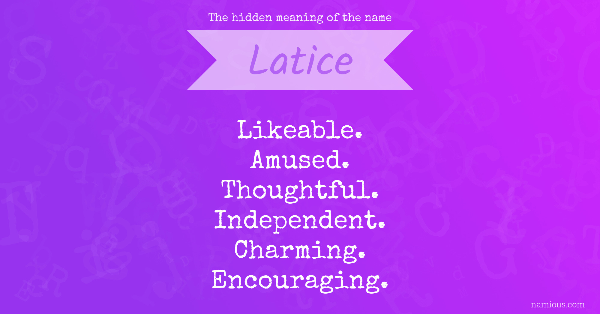 The hidden meaning of the name Latice