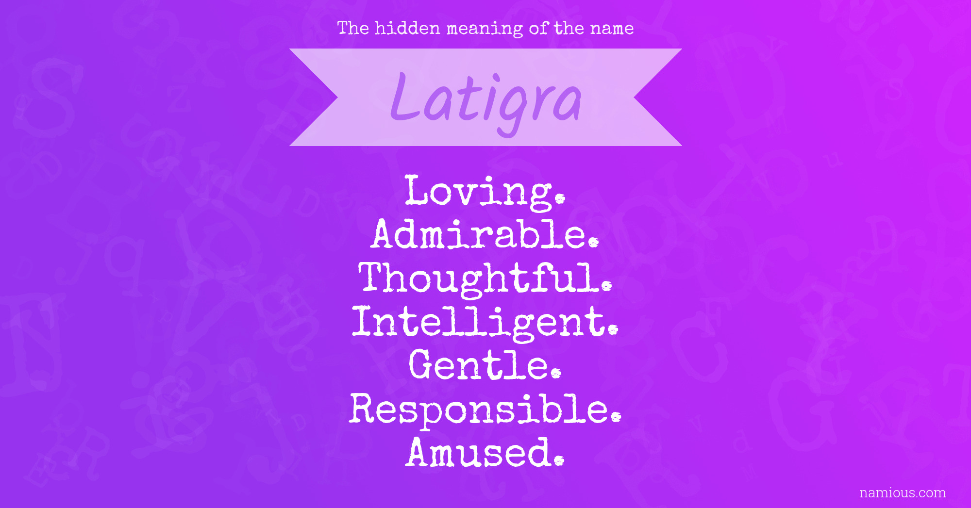 The hidden meaning of the name Latigra