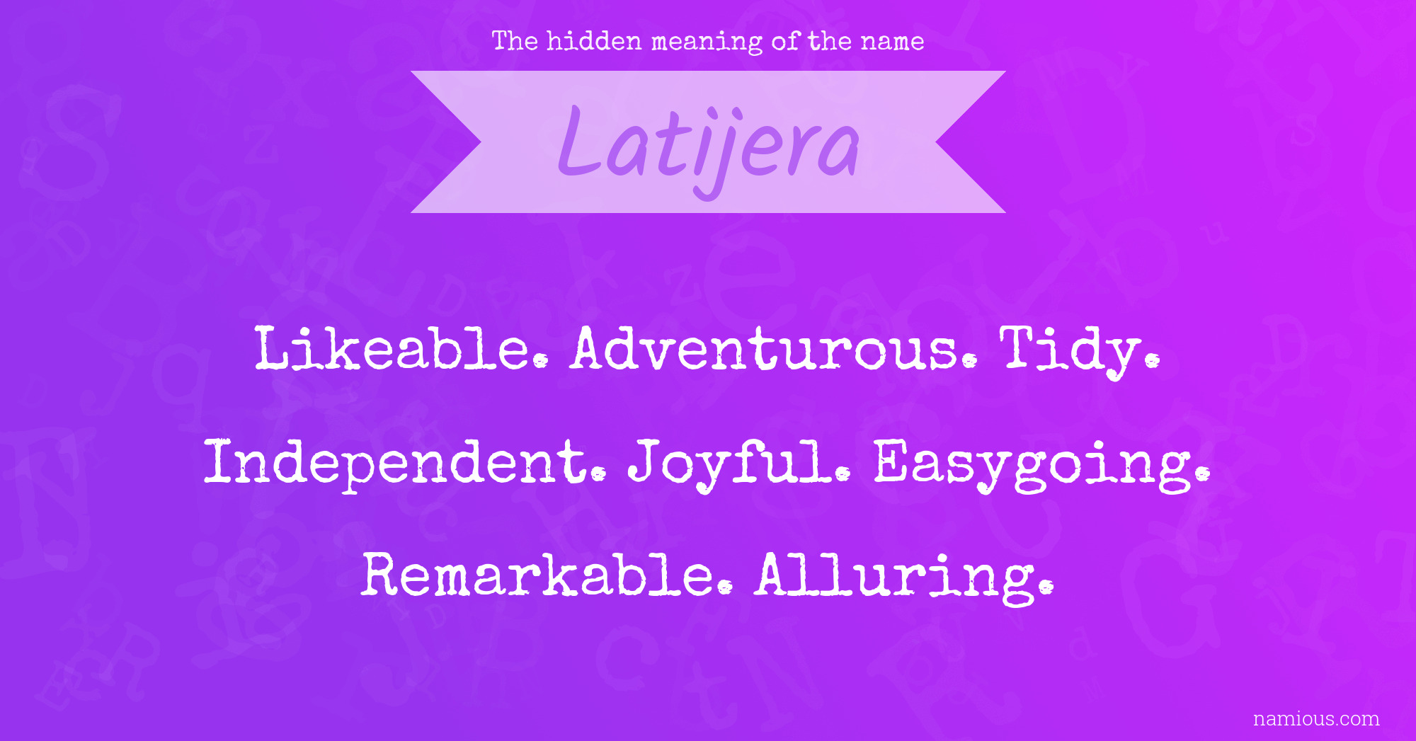 The hidden meaning of the name Latijera