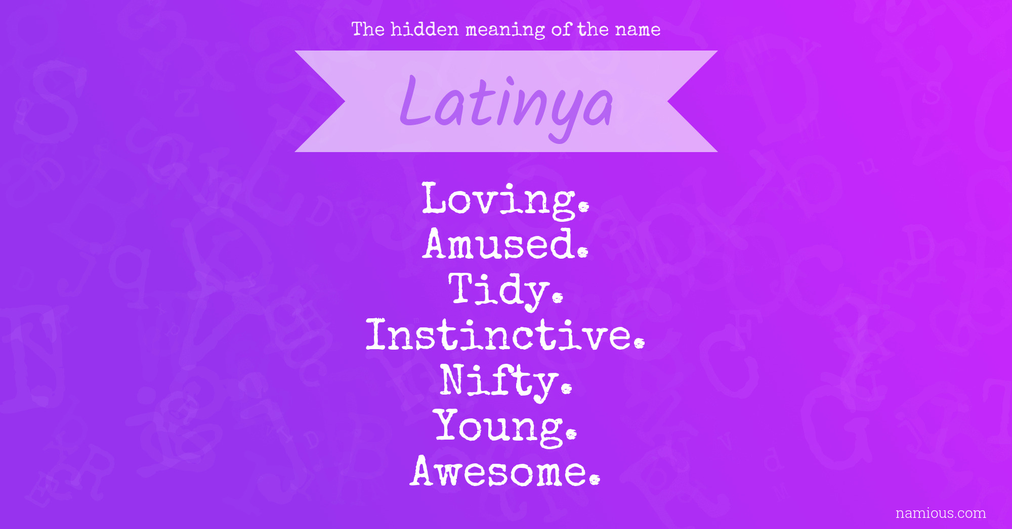 The hidden meaning of the name Latinya