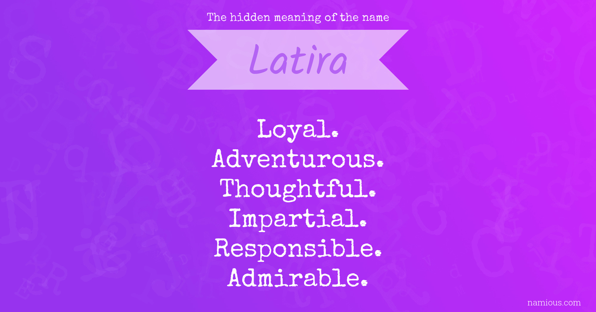 The hidden meaning of the name Latira