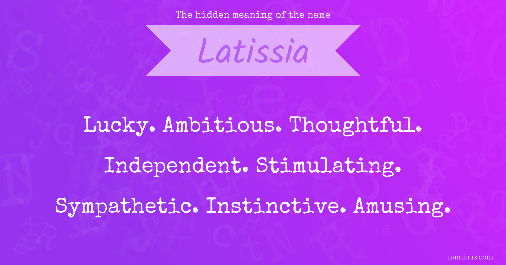 The hidden meaning of the name Latissia