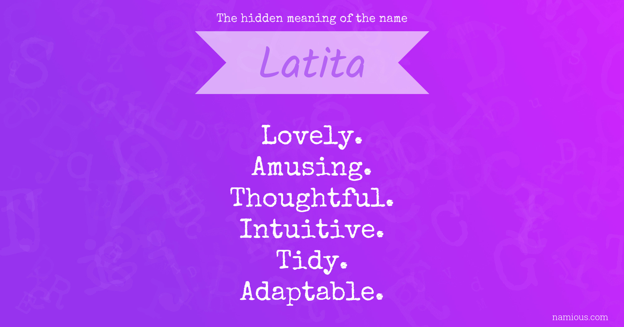 The hidden meaning of the name Latita