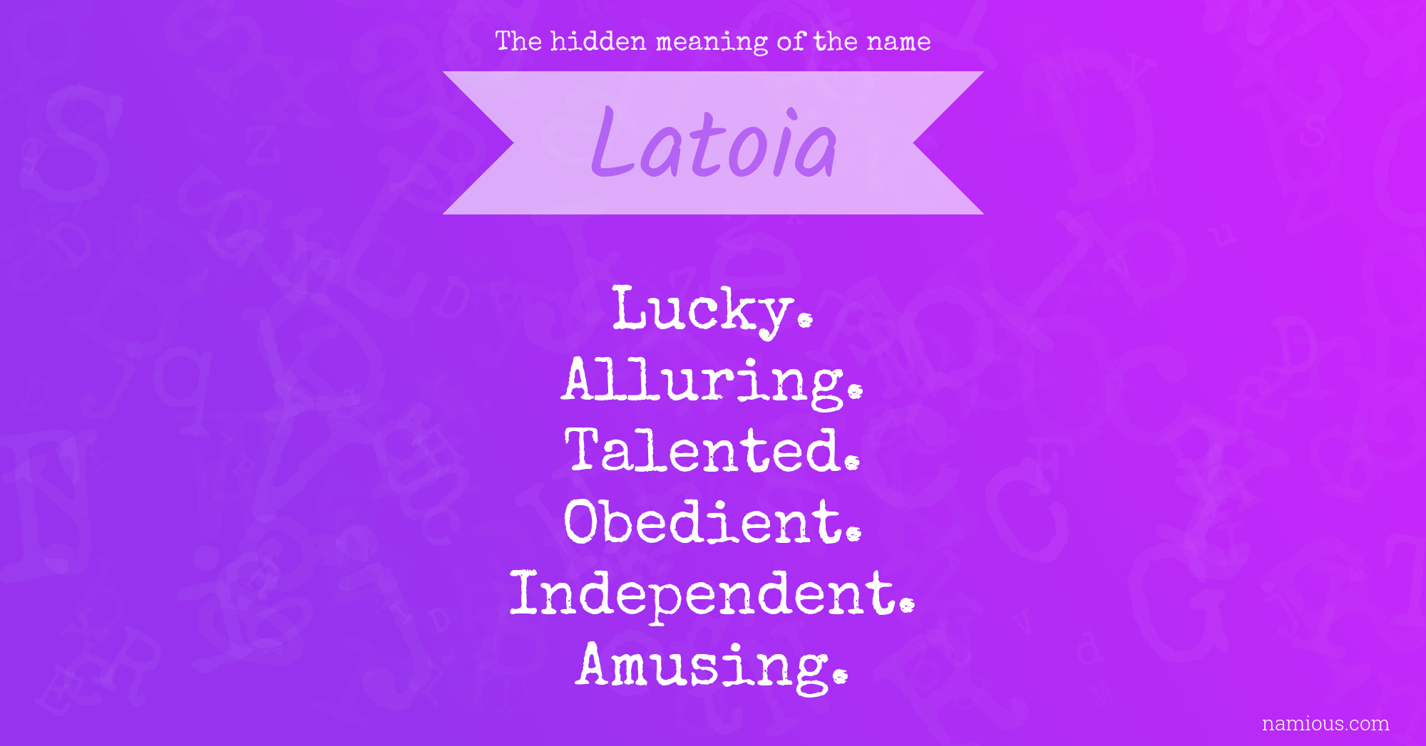 The hidden meaning of the name Latoia