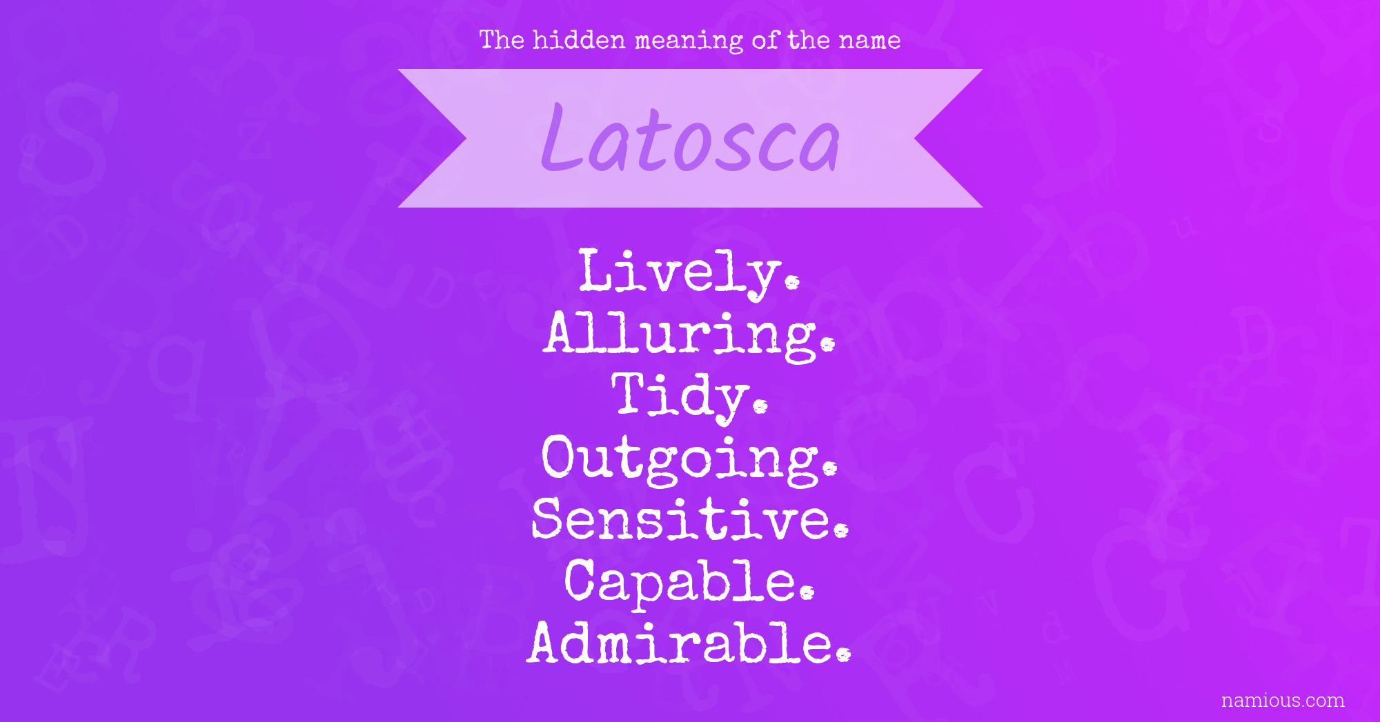 The hidden meaning of the name Latosca