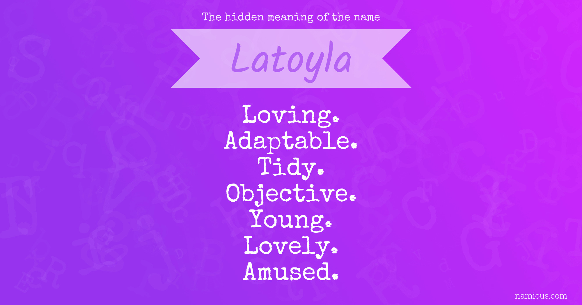 The hidden meaning of the name Latoyla