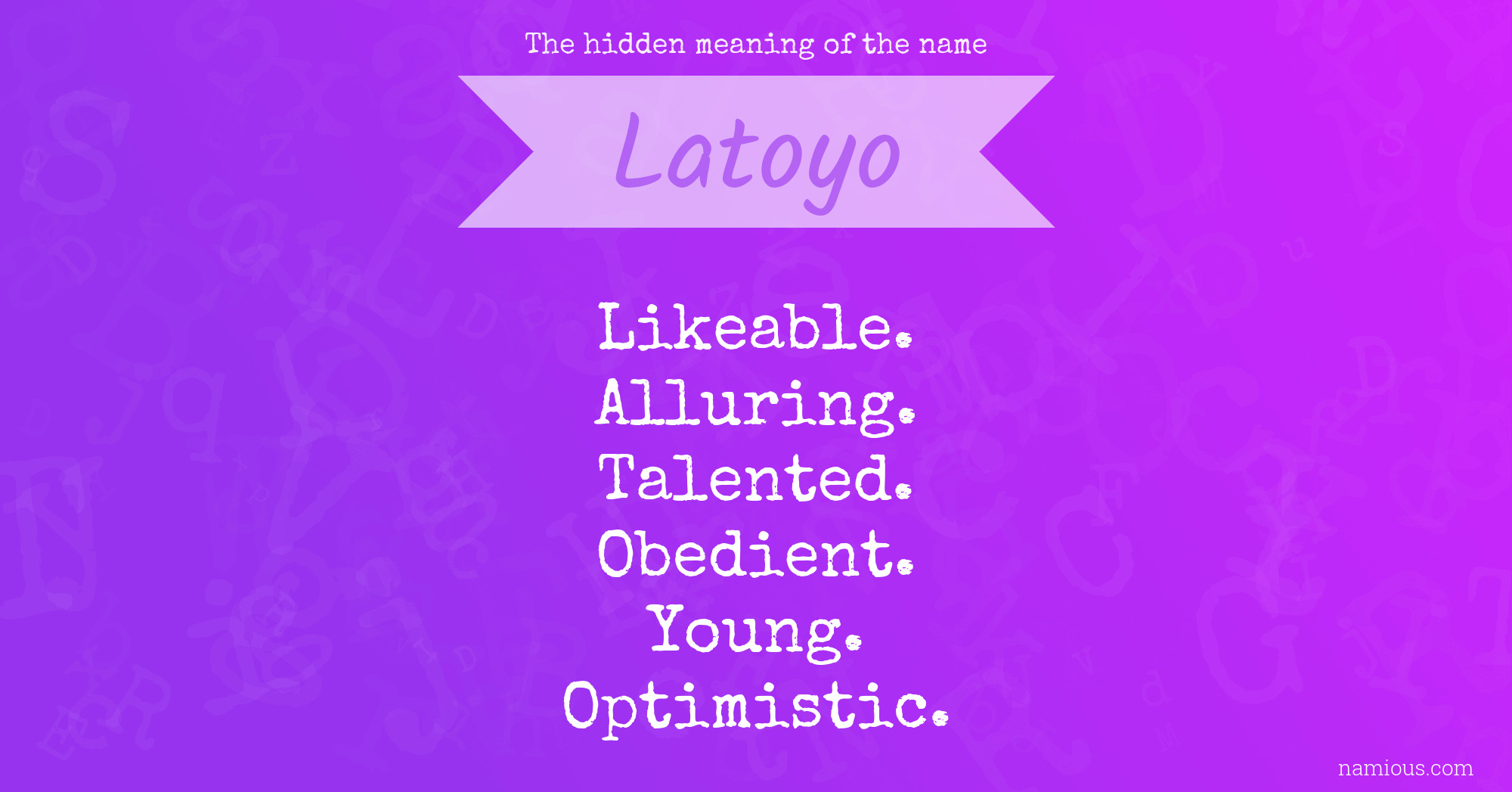 The hidden meaning of the name Latoyo