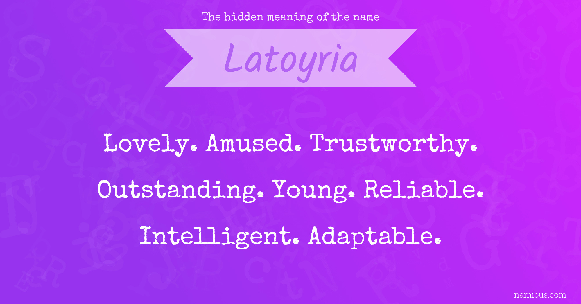 The hidden meaning of the name Latoyria