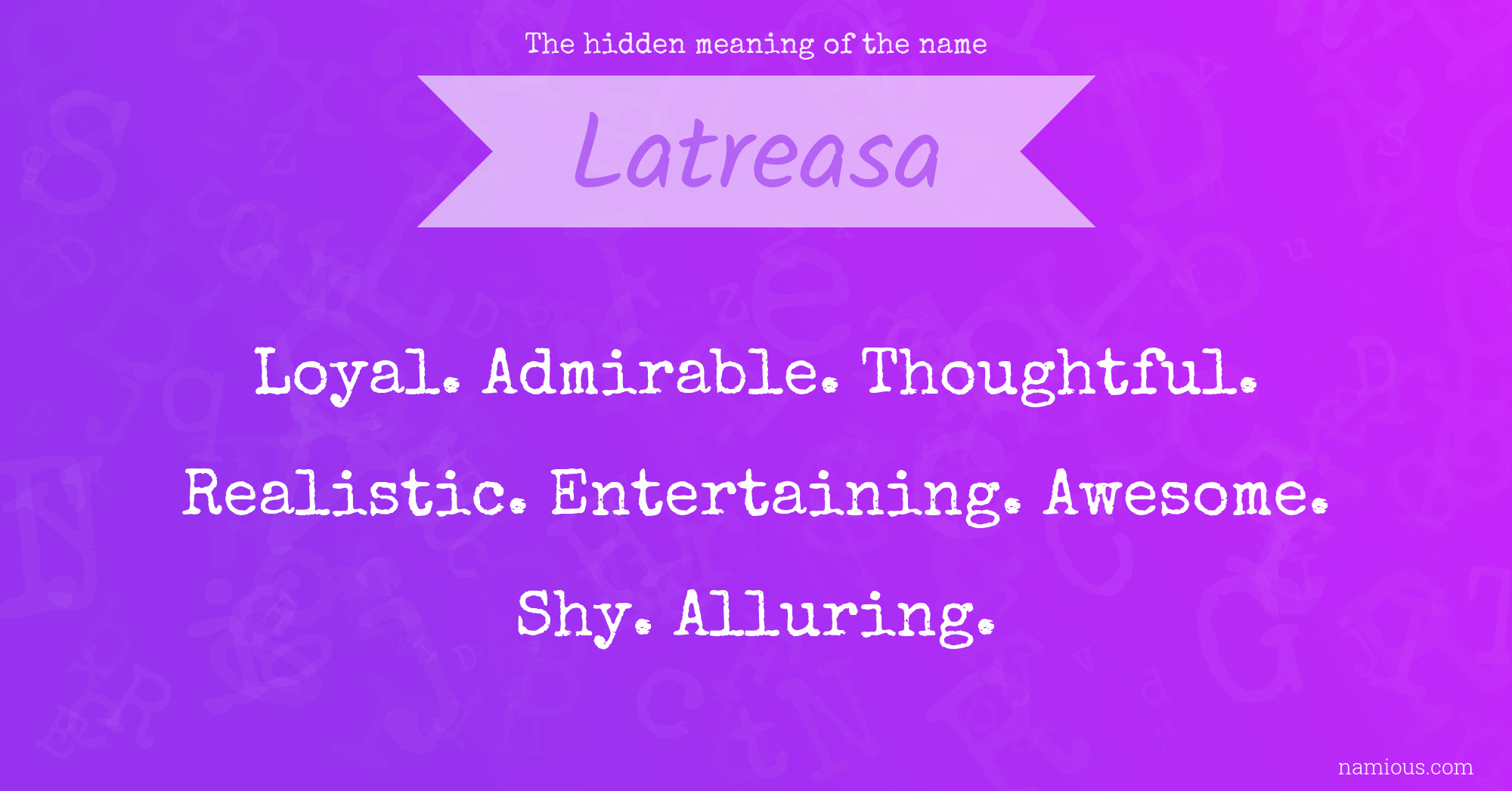 The hidden meaning of the name Latreasa