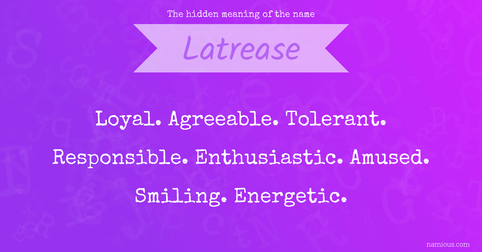 The hidden meaning of the name Latrease