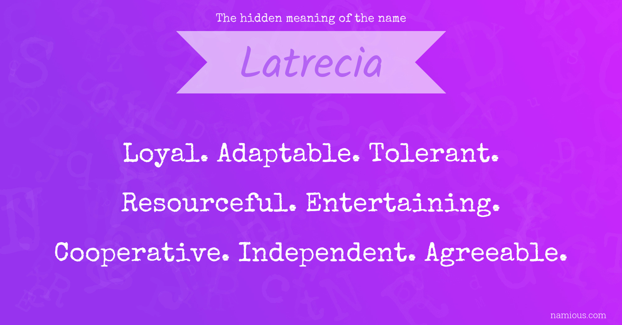 The hidden meaning of the name Latrecia