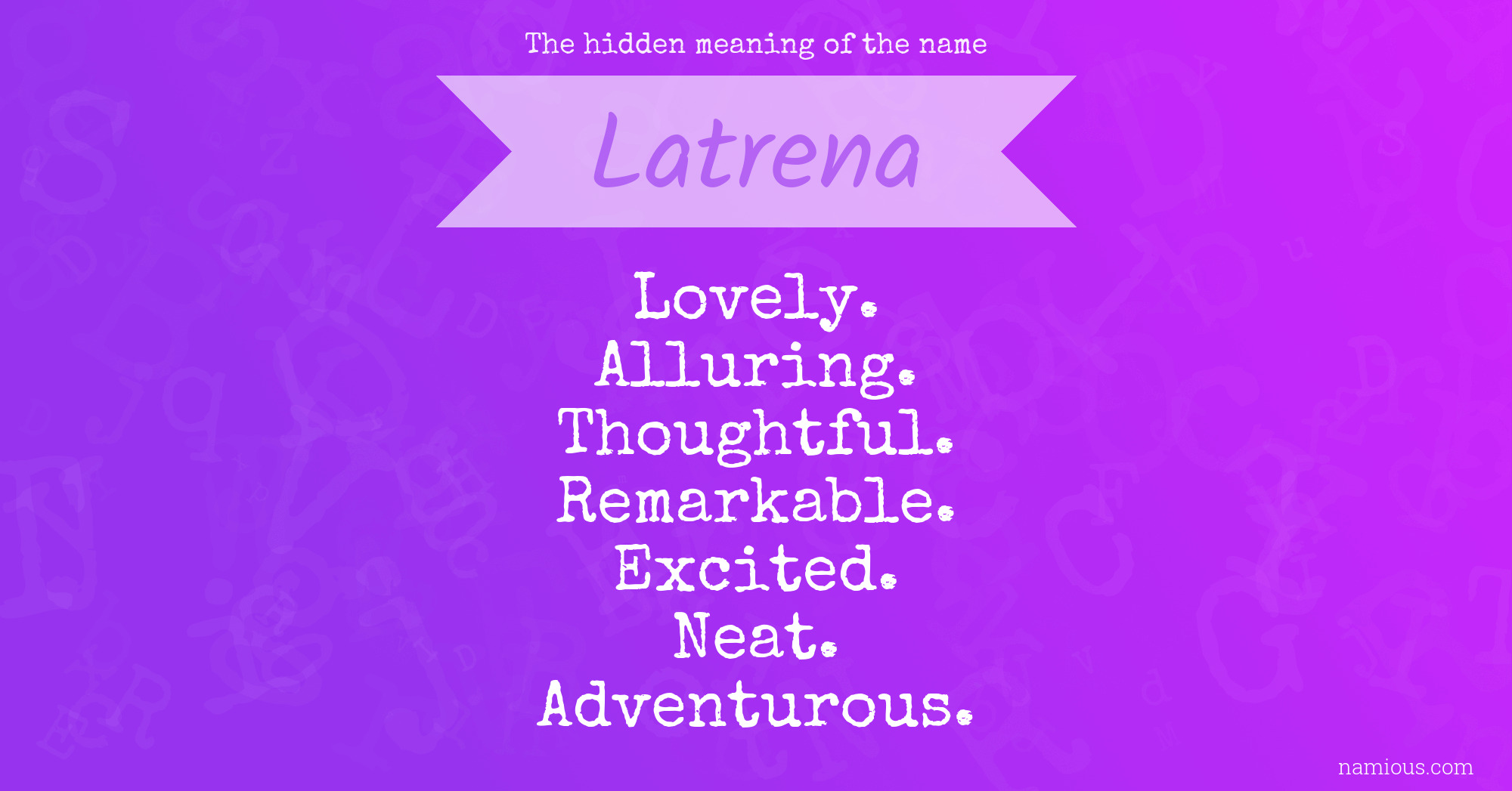 The hidden meaning of the name Latrena