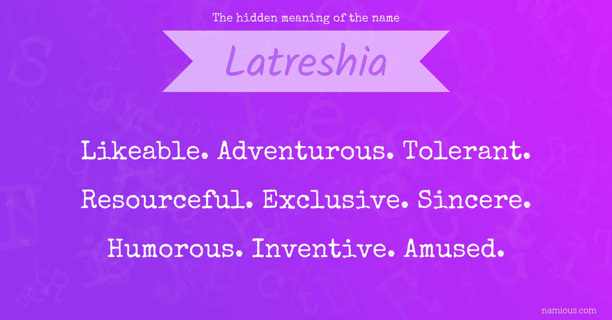 The hidden meaning of the name Latreshia