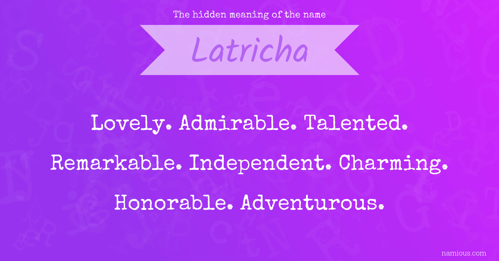 The hidden meaning of the name Latricha