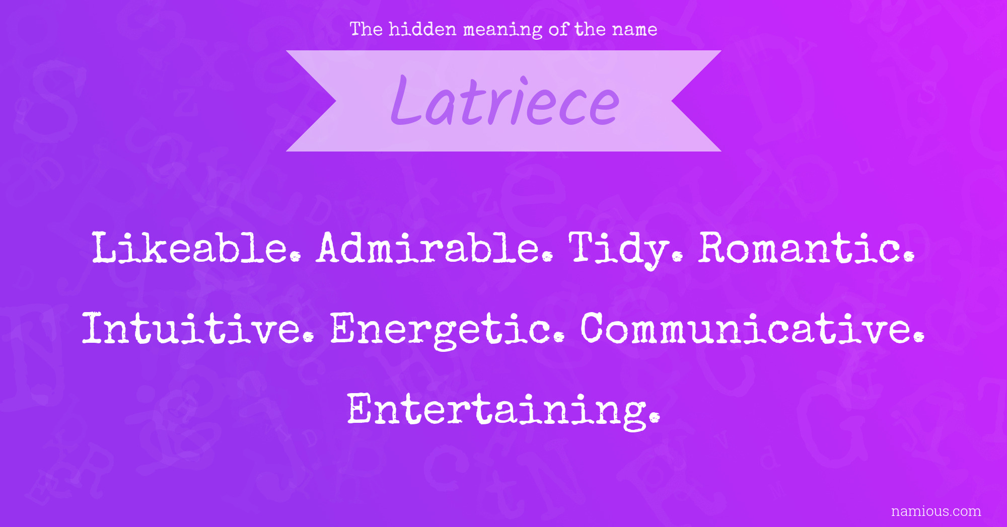 The hidden meaning of the name Latriece