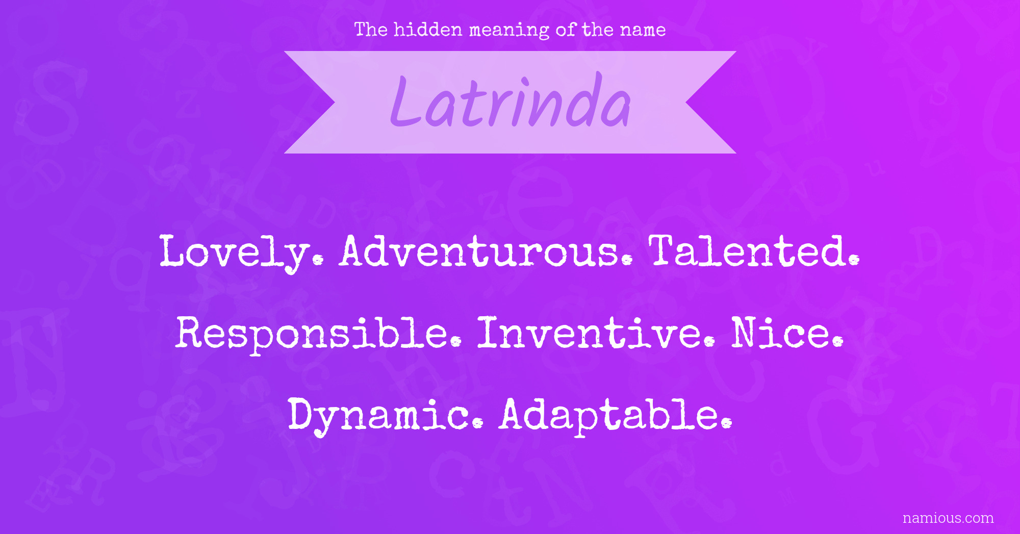 The hidden meaning of the name Latrinda