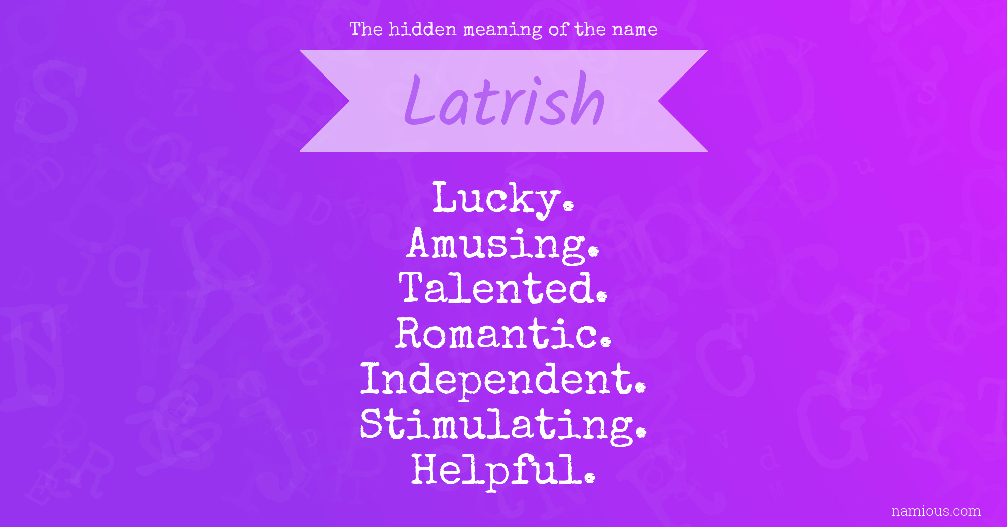 The hidden meaning of the name Latrish